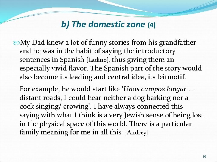 b) The domestic zone (4) My Dad knew a lot of funny stories from