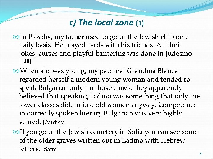 c) The local zone (1) In Plovdiv, my father used to go to the