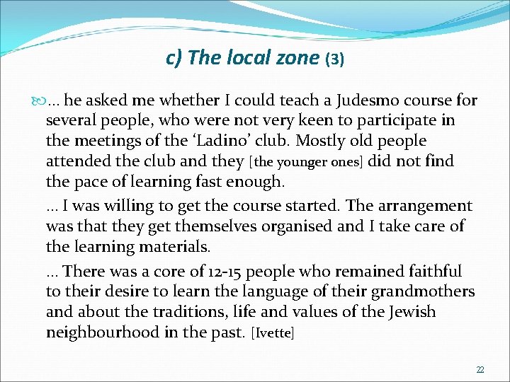 c) The local zone (3) … he asked me whether I could teach a