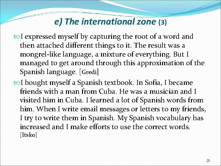 e) The international zone (3) I expressed myself by capturing the root of a