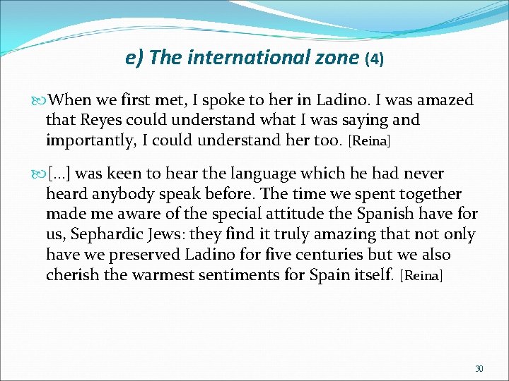 e) The international zone (4) When we first met, I spoke to her in