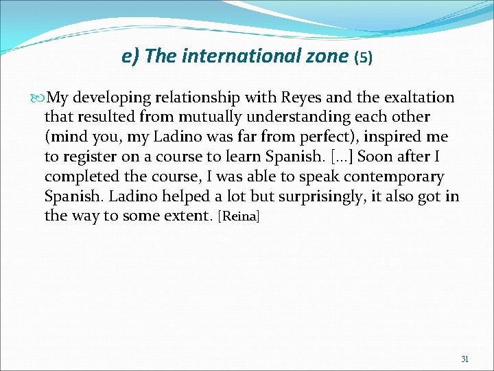 e) The international zone (5) My developing relationship with Reyes and the exaltation that