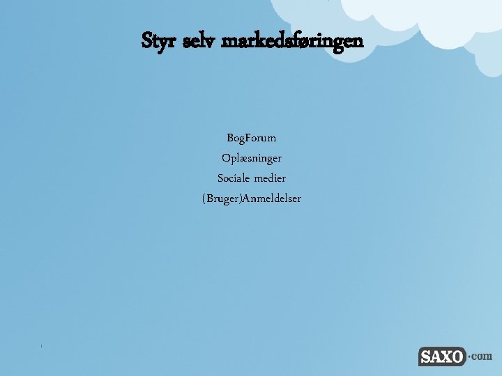 Styr selv markedsføringen Bog. Forum Oplæsninger Sociale medier (Bruger)Anmeldelser 