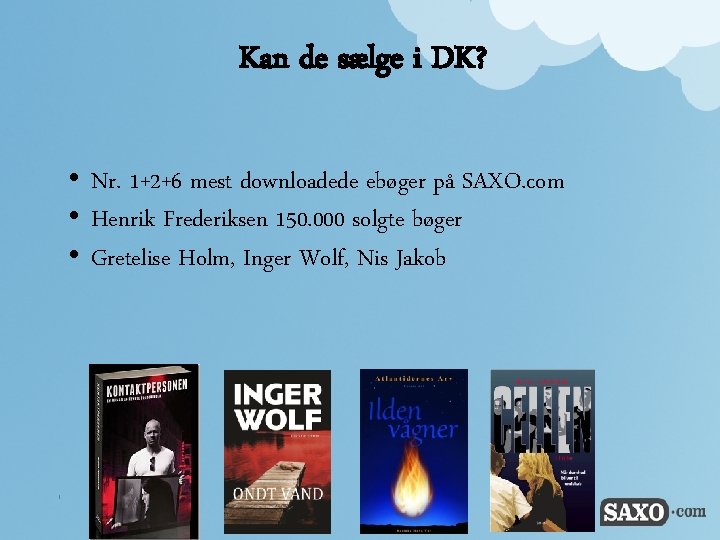Kan de sælge i DK? • Nr. 1+2+6 mest downloadede ebøger på SAXO. com