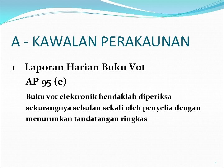 A - KAWALAN PERAKAUNAN 1 Laporan Harian Buku Vot AP 95 (e) Buku vot A - KAWALAN PERAKAUNAN 1 Laporan Harian Buku Vot AP 95 (e) Buku vot