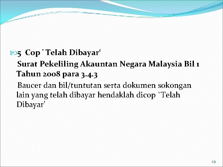  5 Cop ' Telah Dibayar‘ Surat Pekeliling Akauntan Negara Malaysia Bil 1 Tahun