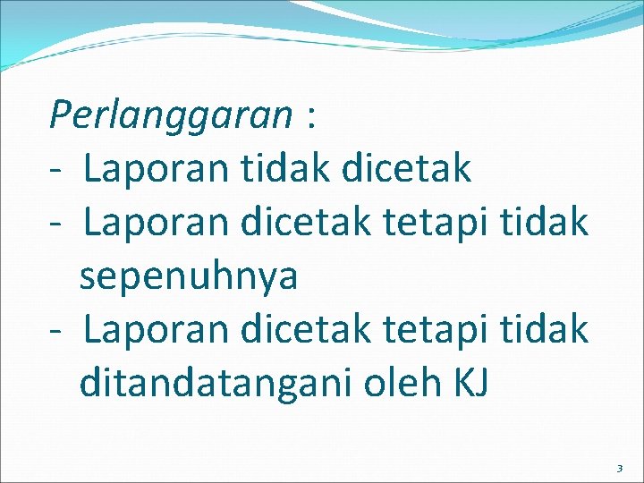 Perlanggaran : - Laporan tidak dicetak - Laporan dicetak tetapi tidak sepenuhnya - Laporan Perlanggaran : - Laporan tidak dicetak - Laporan dicetak tetapi tidak sepenuhnya - Laporan
