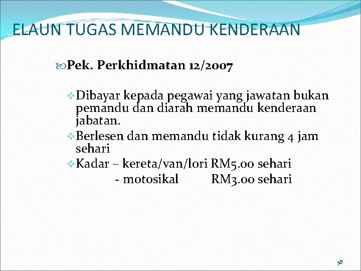 ELAUN TUGAS MEMANDU KENDERAAN Pek. Perkhidmatan 12/2007 v Dibayar kepada pegawai yang jawatan bukan