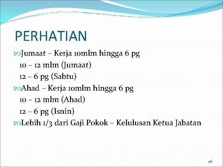 PERHATIAN Jumaat – Kerja 10 mlm hingga 6 pg 10 – 12 mlm (Jumaat)