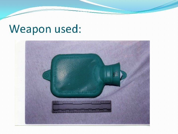 Weapon used: 