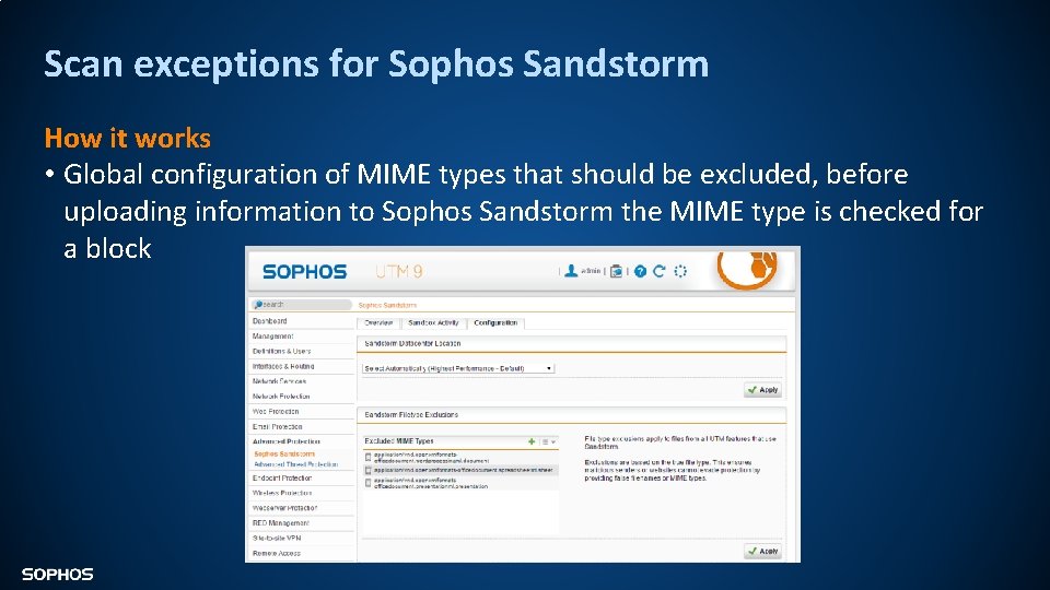 Scan exceptions for Sophos Sandstorm How it works • Global configuration of MIME types