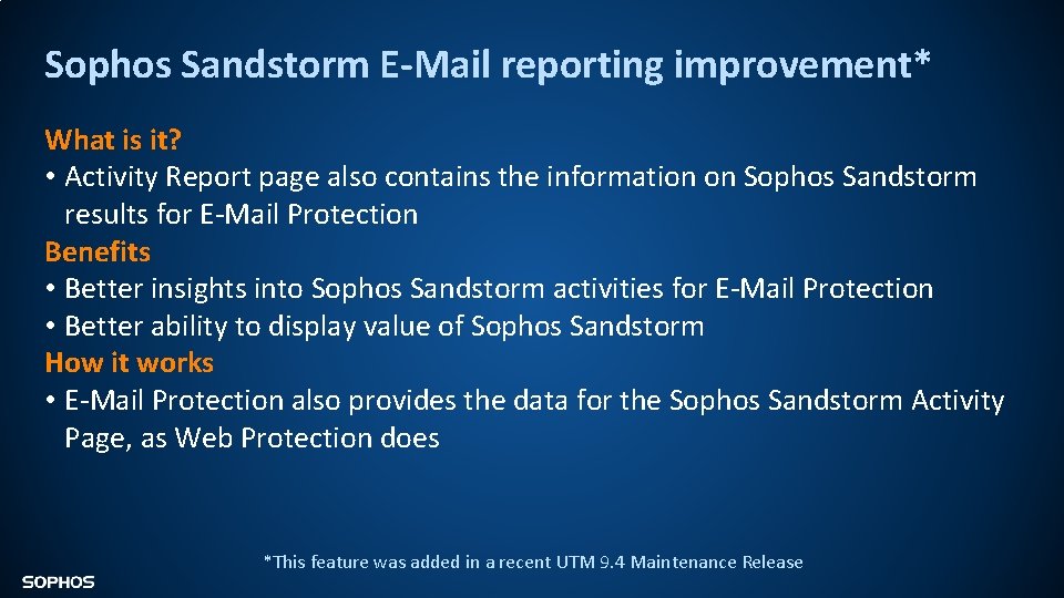 Sophos Sandstorm E-Mail reporting improvement* What is it? • Activity Report page also contains