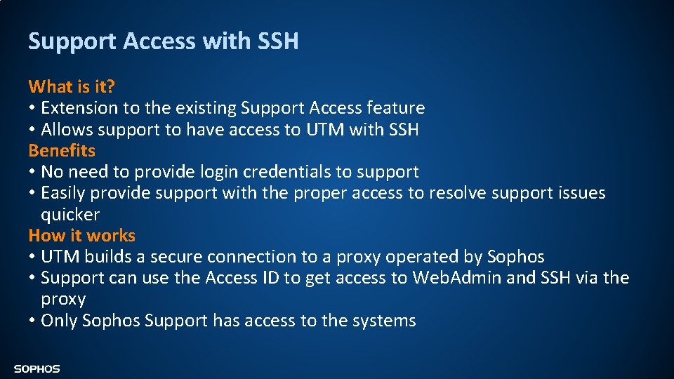 Support Access with SSH What is it? • Extension to the existing Support Access