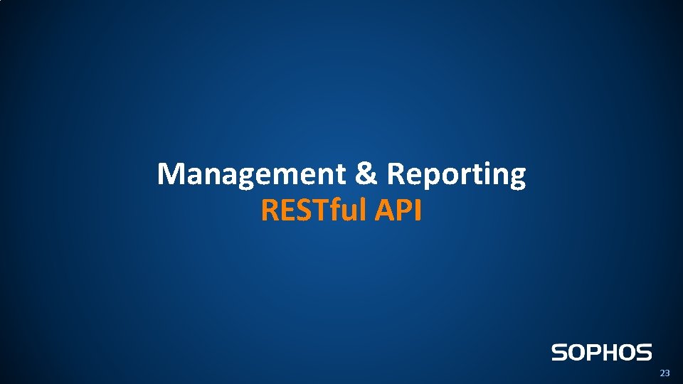 Management & Reporting RESTful API 23 
