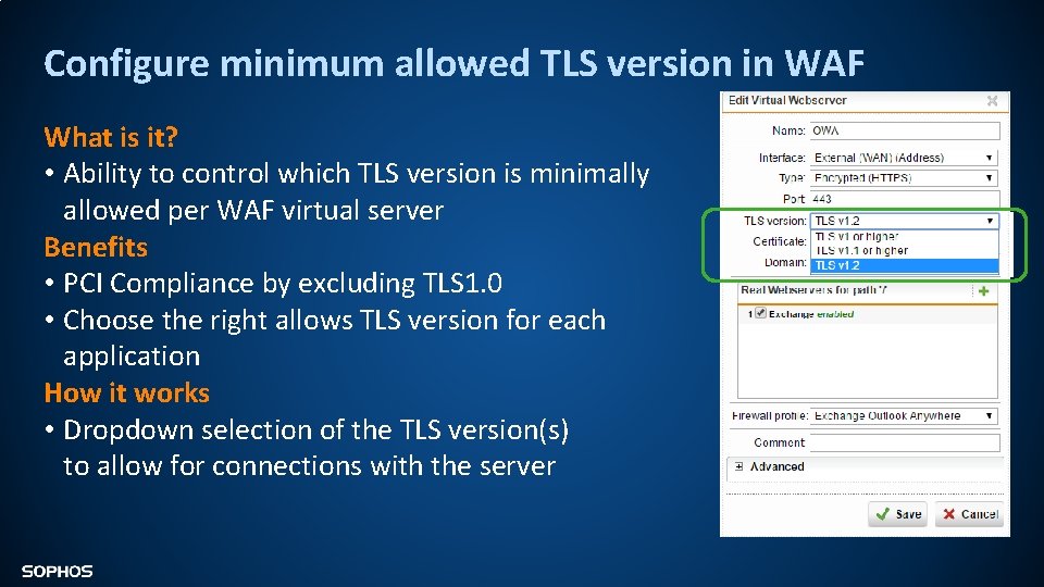 Configure minimum allowed TLS version in WAF What is it? • Ability to control