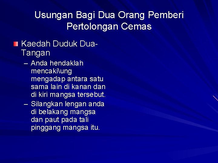 Usungan Bagi Dua Orang Pemberi Pertolongan Cemas Kaedah Duduk Dua. Tangan – Anda hendaklah