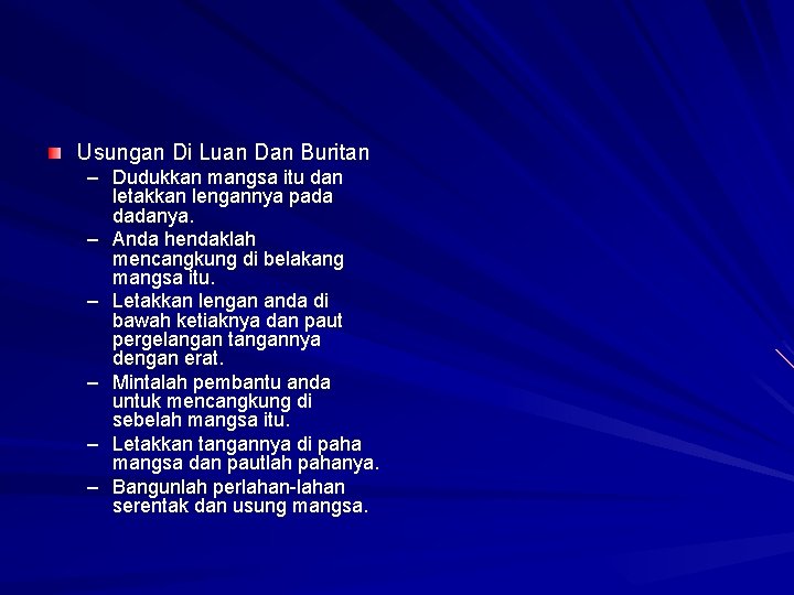 Usungan Di Luan Dan Buritan – Dudukkan mangsa itu dan letakkan lengannya pada dadanya.