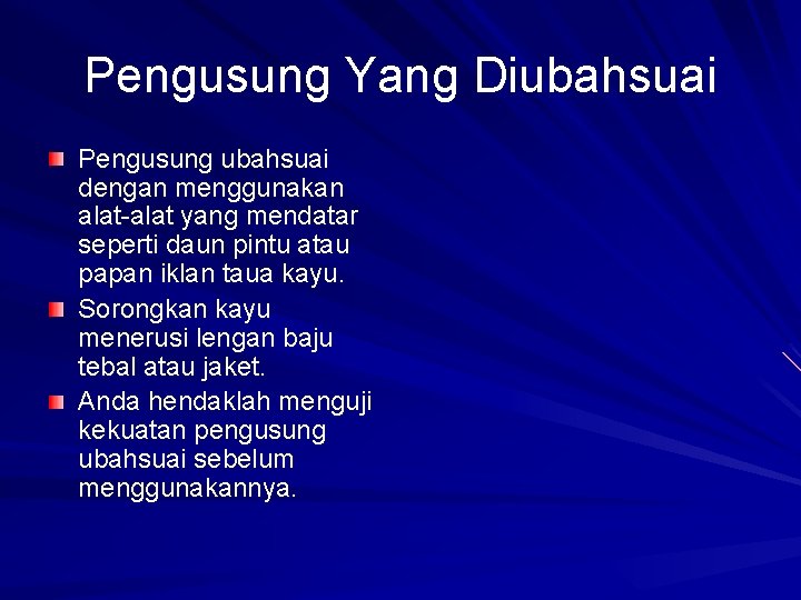 Pengusung Yang Diubahsuai Pengusung ubahsuai dengan menggunakan alat-alat yang mendatar seperti daun pintu atau