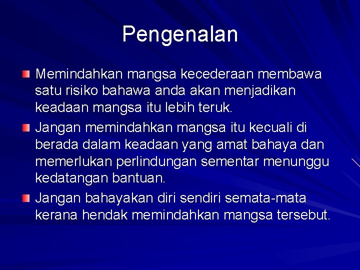 Pengenalan Memindahkan mangsa kecederaan membawa satu risiko bahawa anda akan menjadikan keadaan mangsa itu