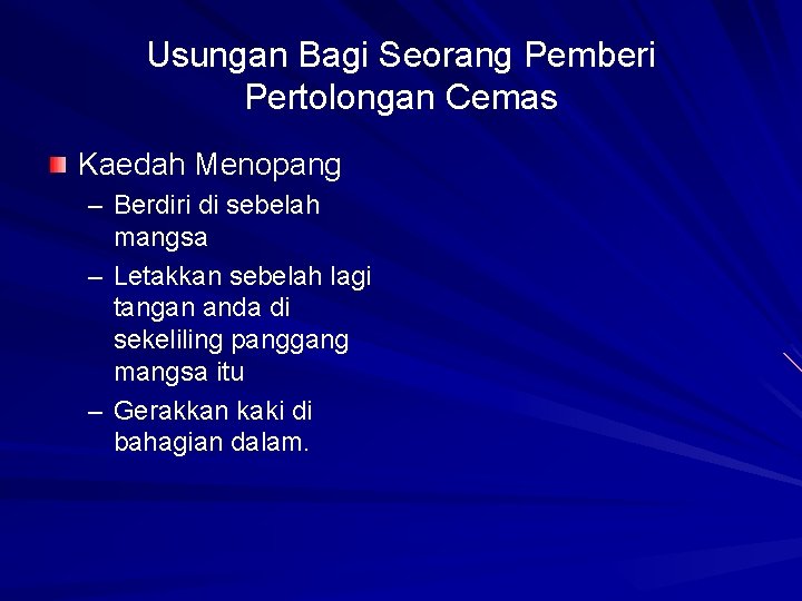 Usungan Bagi Seorang Pemberi Pertolongan Cemas Kaedah Menopang – Berdiri di sebelah mangsa –