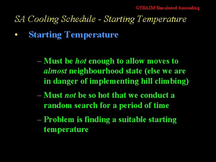 G 5 BAIM Simulated Annealing SA Cooling Schedule - Starting Temperature • Starting Temperature