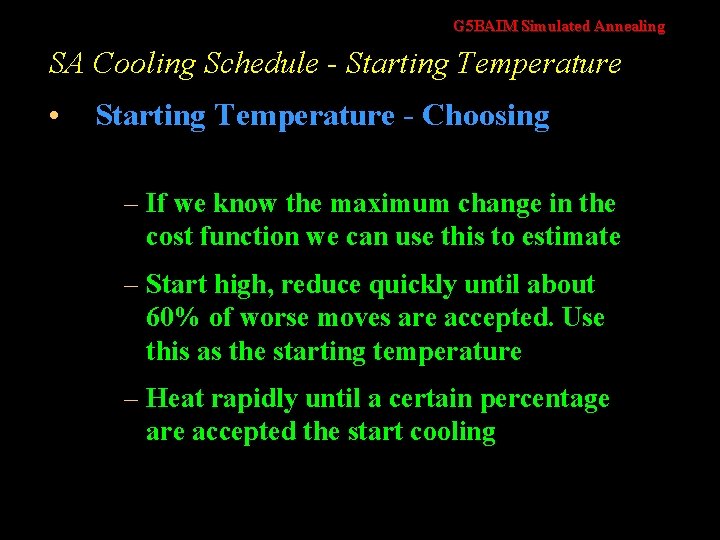 G 5 BAIM Simulated Annealing SA Cooling Schedule - Starting Temperature • Starting Temperature