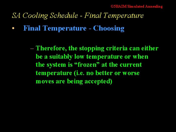G 5 BAIM Simulated Annealing SA Cooling Schedule - Final Temperature • Final Temperature