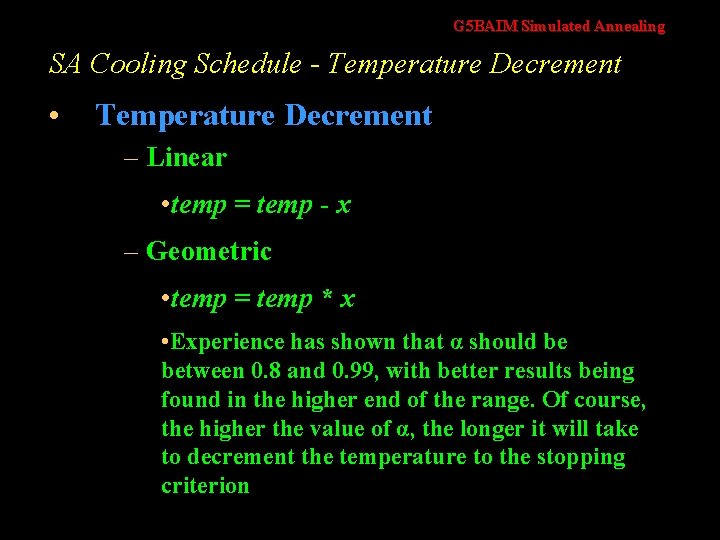 G 5 BAIM Simulated Annealing SA Cooling Schedule - Temperature Decrement • Temperature Decrement
