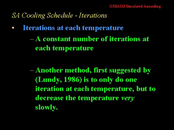 G 5 BAIM Simulated Annealing SA Cooling Schedule - Iterations • Iterations at each