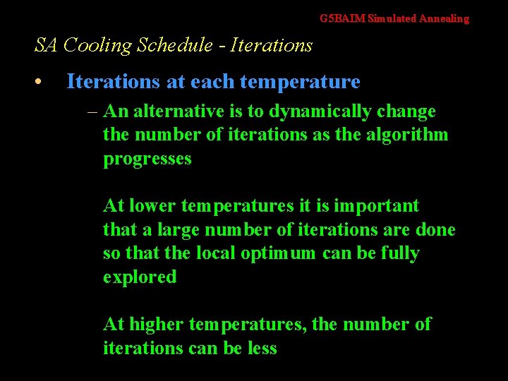 G 5 BAIM Simulated Annealing SA Cooling Schedule - Iterations • Iterations at each