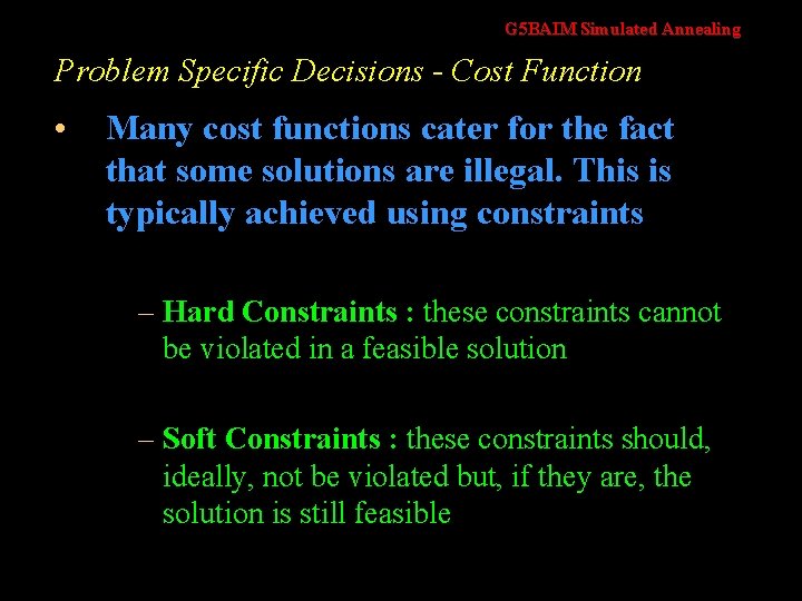 G 5 BAIM Simulated Annealing Problem Specific Decisions - Cost Function • Many cost
