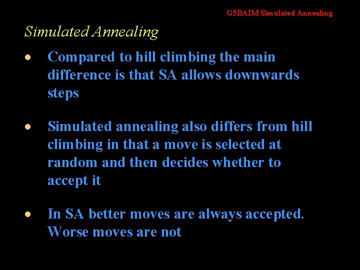 G 5 BAIM Simulated Annealing · Compared to hill climbing the main difference is