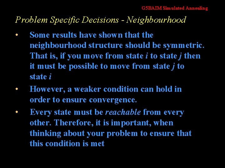 G 5 BAIM Simulated Annealing Problem Specific Decisions - Neighbourhood • • • Some