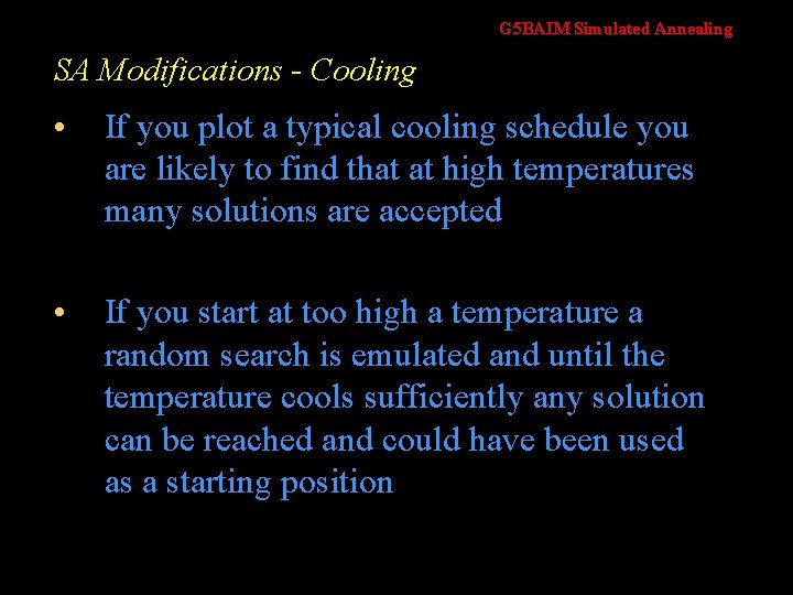 G 5 BAIM Simulated Annealing SA Modifications - Cooling • If you plot a