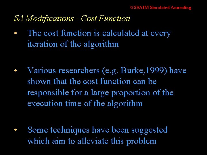 G 5 BAIM Simulated Annealing SA Modifications - Cost Function • The cost function