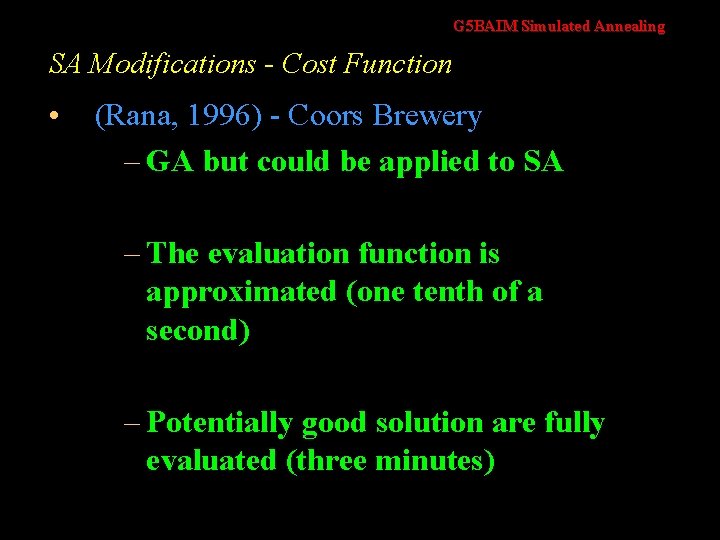 G 5 BAIM Simulated Annealing SA Modifications - Cost Function • (Rana, 1996) -