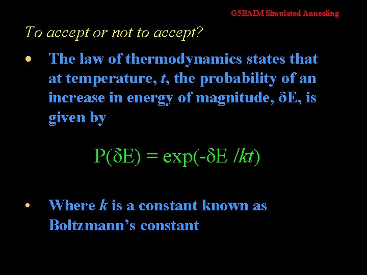 G 5 BAIM Simulated Annealing To accept or not to accept? · The law