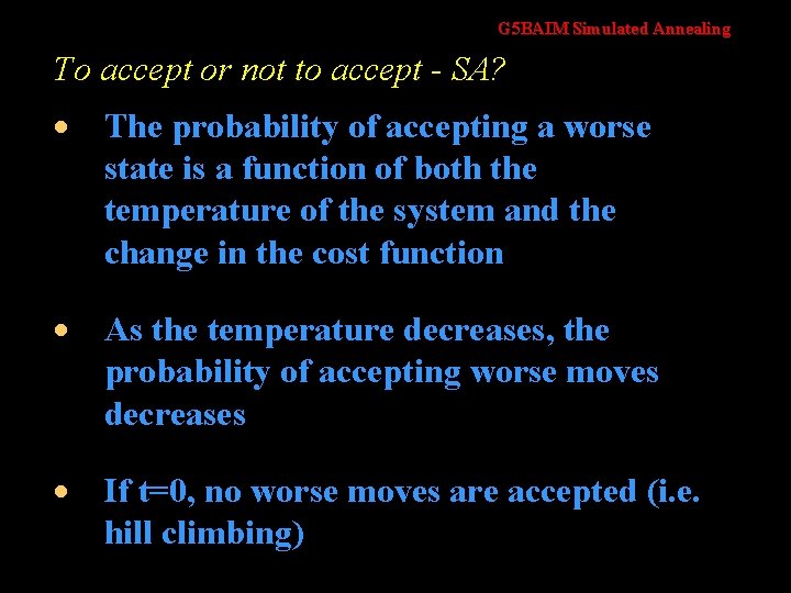 G 5 BAIM Simulated Annealing To accept or not to accept - SA? ·