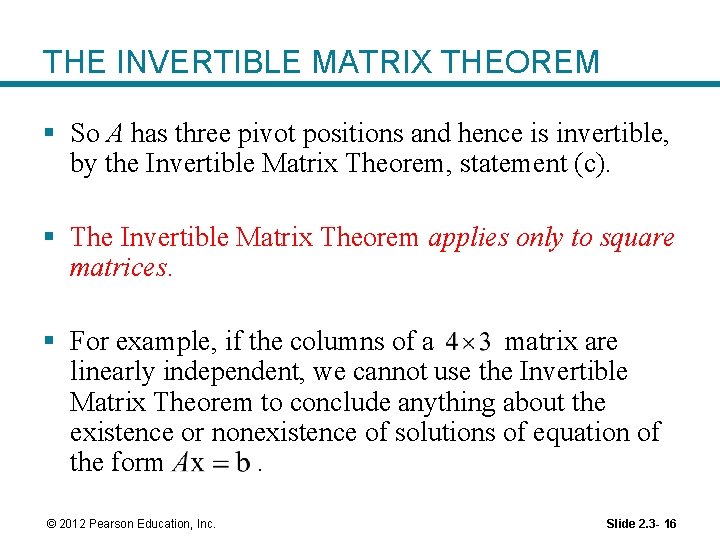 THE INVERTIBLE MATRIX THEOREM § So A has three pivot positions and hence is