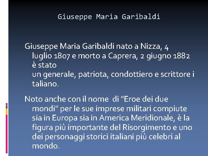 Giuseppe Maria Garibaldi nato a Nizza, 4 luglio 1807 e morto a Caprera, 2