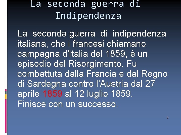 La seconda guerra di Indipendenza La seconda guerra di indipendenza italiana, che i francesi