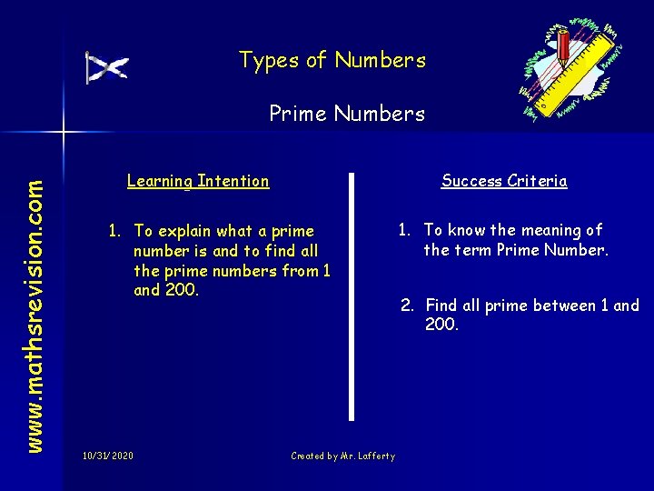 Types of Numbers www. mathsrevision. com Prime Numbers Learning Intention Success Criteria 1. To