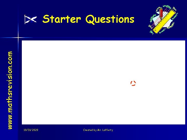 www. mathsrevision. com Starter Questions 45 o 100 92 o 10/31/2020 Created by Mr.