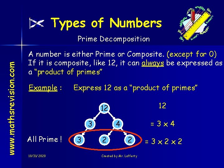 Types of Numbers www. mathsrevision. com Prime Decomposition A number is either Prime or