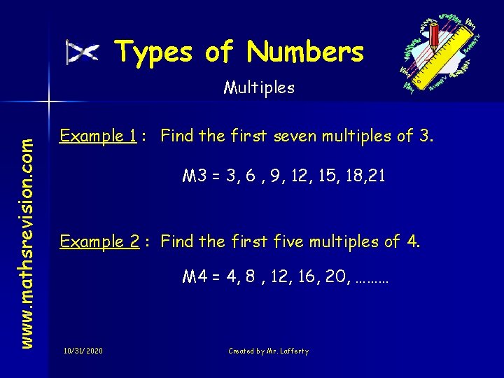 Types of Numbers www. mathsrevision. com Multiples Example 1 : Find the first seven