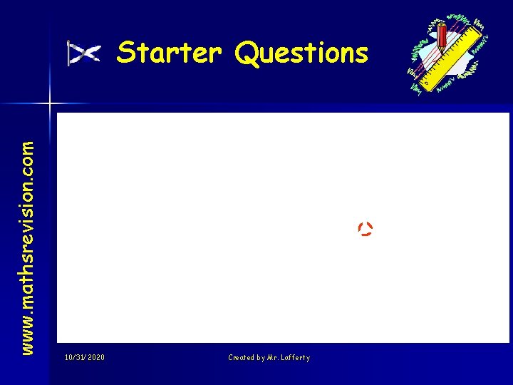 www. mathsrevision. com Starter Questions 65 o 150 52 o 10/31/2020 Created by Mr.