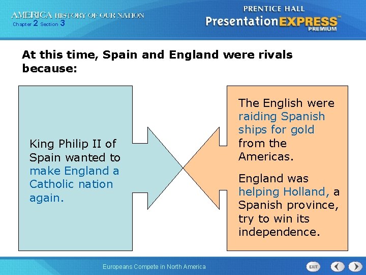 Chapter 2 Section 3 At this time, Spain and England were rivals because: King