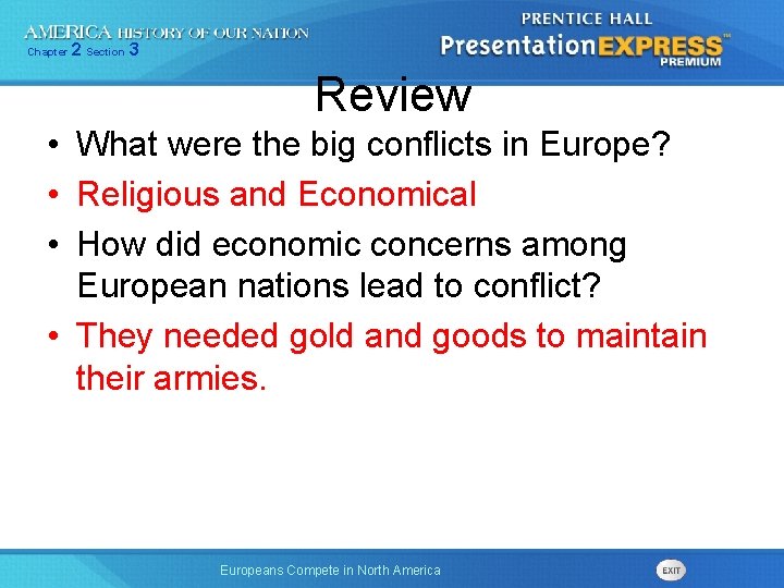 Chapter 2 Section 3 Review • What were the big conflicts in Europe? •