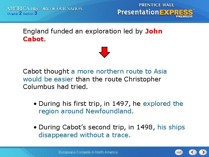 Chapter 2 Section 3 England funded an exploration led by John Cabot thought a