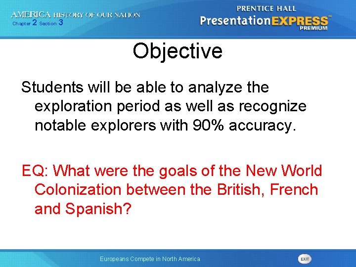 Chapter 2 Section 3 Objective Students will be able to analyze the exploration period